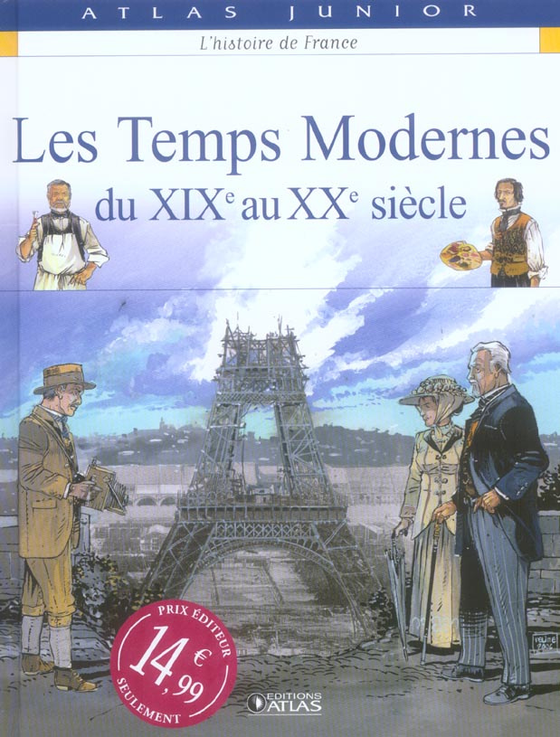Les Temps Modernes . Du XIXe au XXe siècle