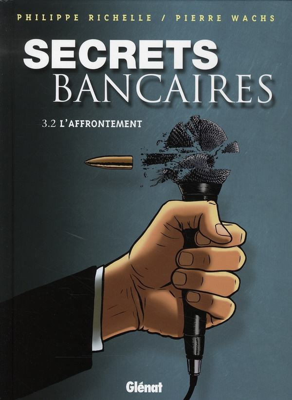 Secrets bancaires Tome 3.2 : L'affrontement. Deuxième partie