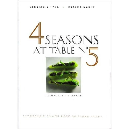 4 saisons à la table N°5 (en anglais). Le Meurice Paris