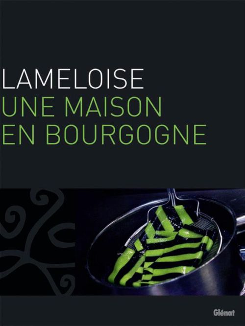 Lameloise. Une maison en Bourgogne