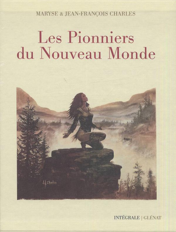 Les Pionniers du Nouveau Monde : L'intégrale
