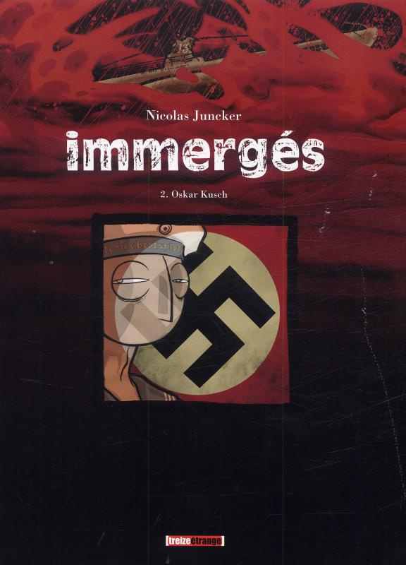 Immergés Tome 2 : Oskar Kusch. Juin-juillet 1937