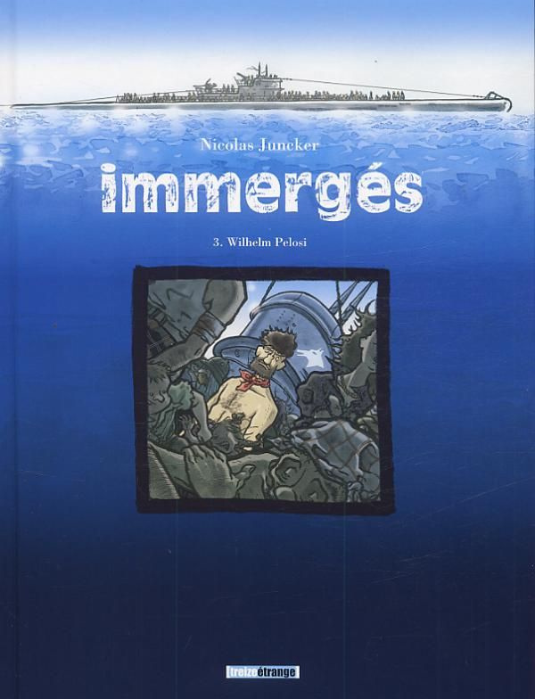 Immergés Tome 3 : Wilhelm Pelosi. Septembre-octobre 1942