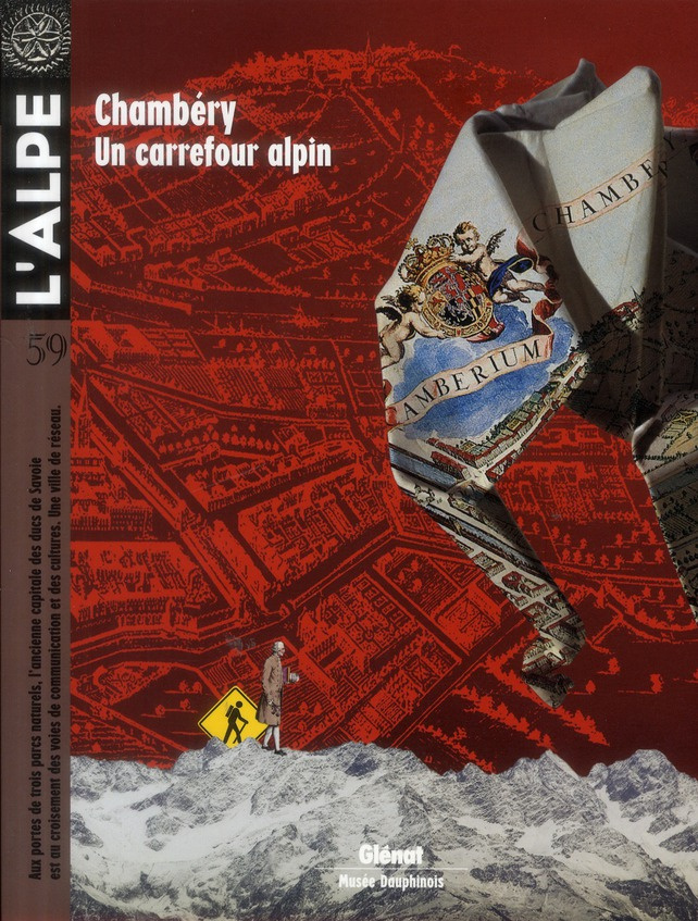L'Alpe N° 59, hiver 2013 : Chambéry. Un carrefour alpin