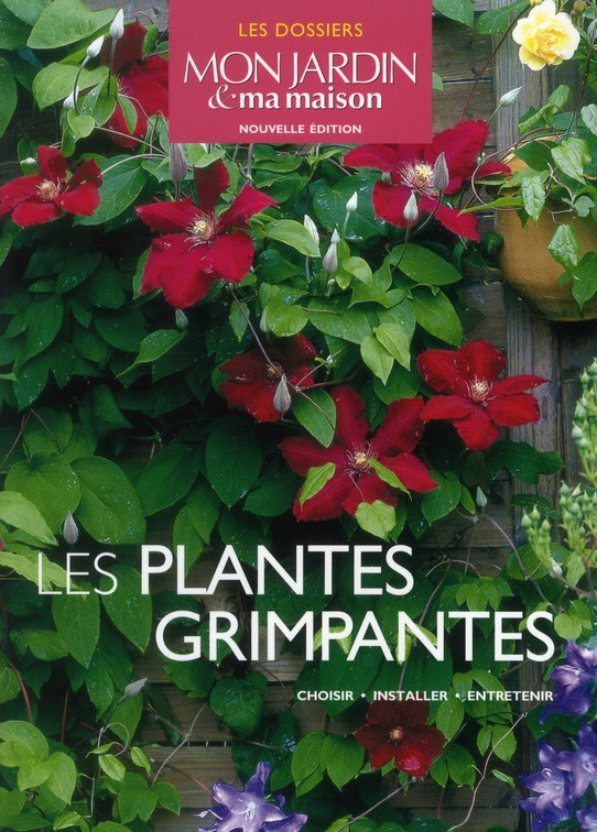 Les plantes grimpantes. Choisir, installer, entretien