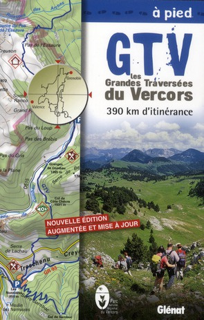 Les Grandes Traversées du Vercors à pied. 390 km d'itinérance, Edition revue et augmentée
