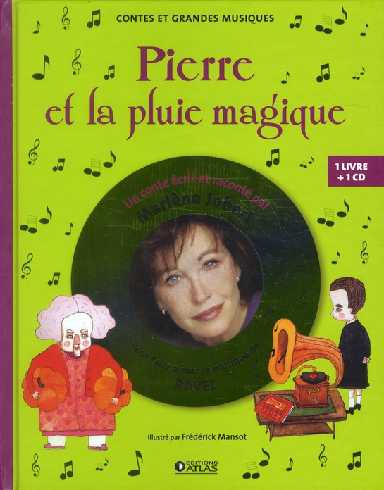 Pierre et la pluie magique. Pour faire aimer la musique de Ravel, avec 1 CD audio