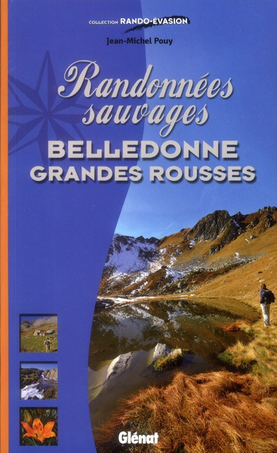 Randonnées sauvages Belledonne Grandes Rousses