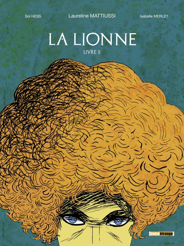 La lionne Tome 2 : Odi, amo et excrucior