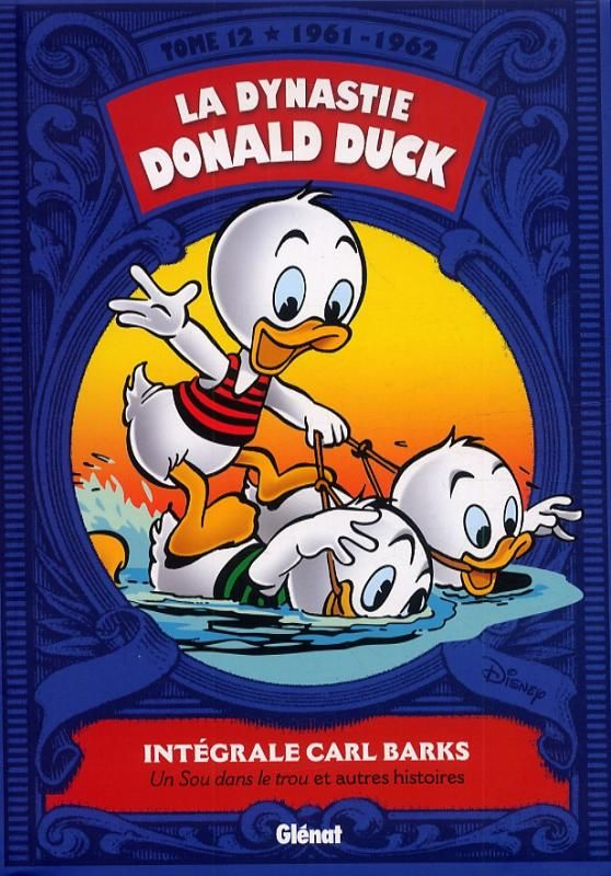 La dynastie Donald Duck Tome 12 : Un sou dans le trou et autres histoires (1961-1962)