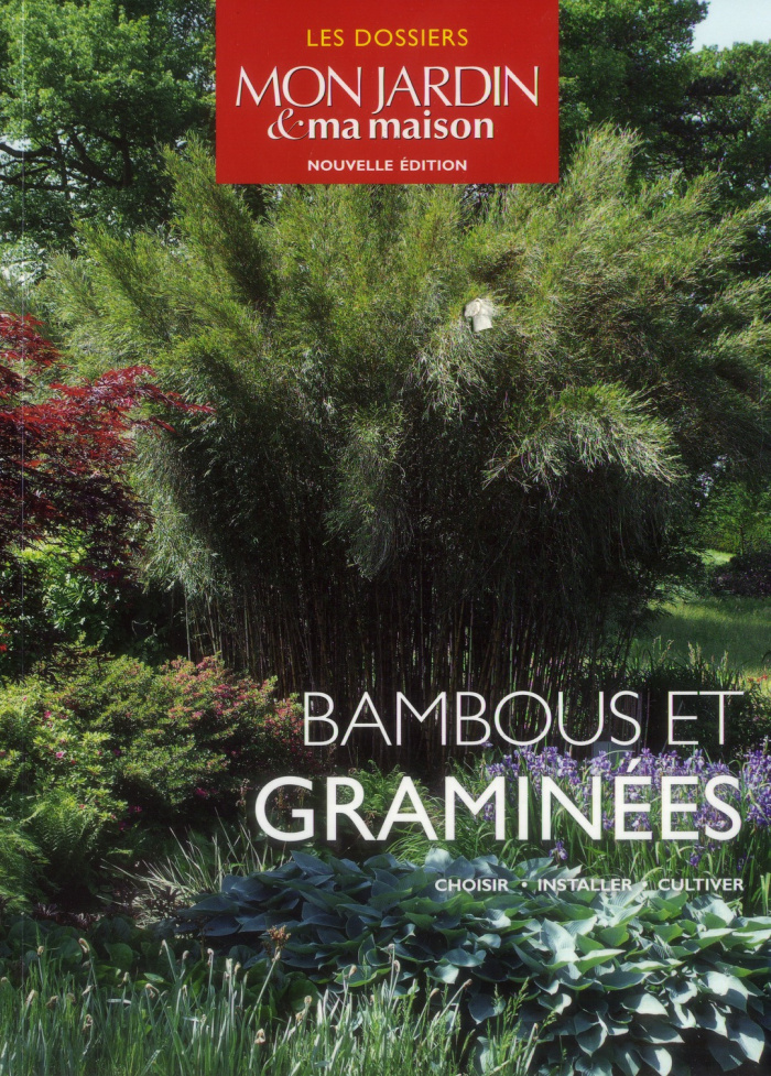 Bambous et graminées. Choisir, installer, cultiver