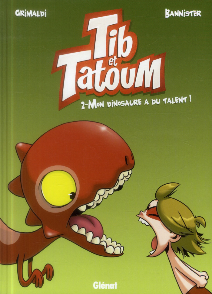 Tib et Tatoum Tome 2 : Mon dinosaure a du talent !