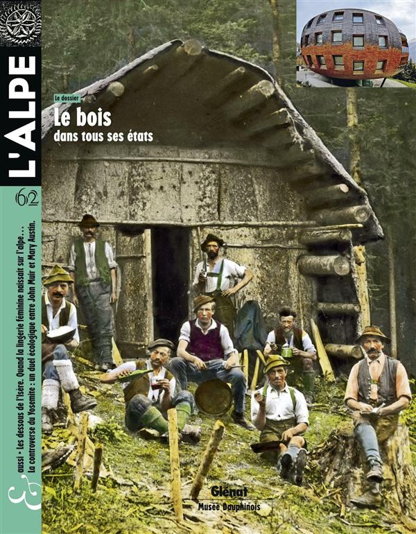L'Alpe N° 62, Automne 2013 : Le bois dans tous ses états