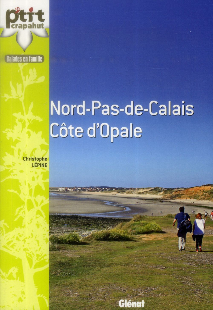 Nord-Pas-de-Calais Côte d'Opale. Balades en famille