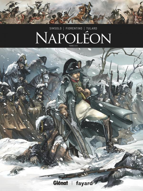 Ils ont fait l'Histoire : Napoléon Tome 3 : Troisième époque