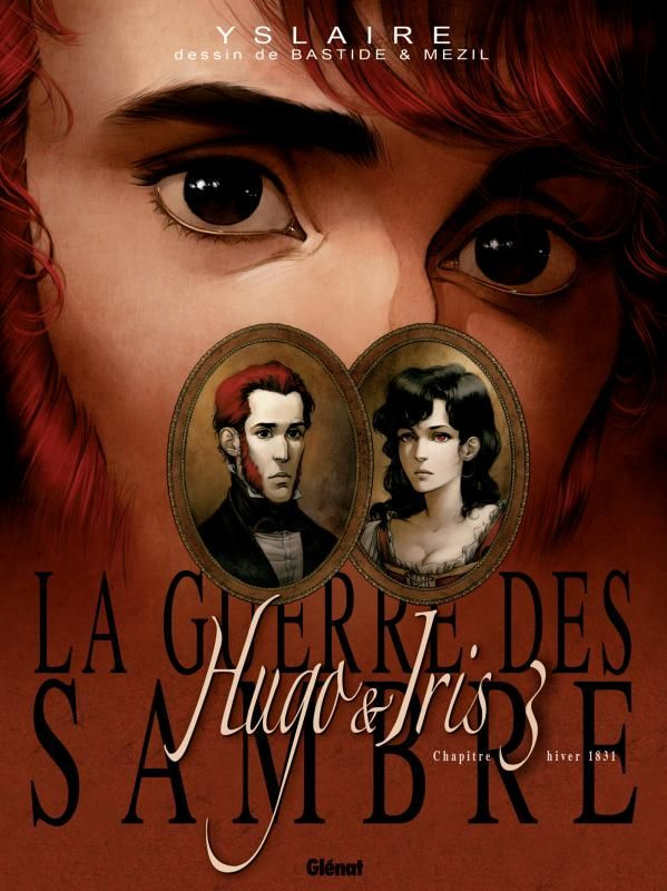 La guerre des Sambre : Hugo & Iris. Tome 3, Hiver 1831, La lune qui regarde