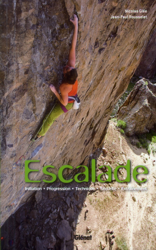 Escalade. Initiation, progression, technique, sécurité, entraînement