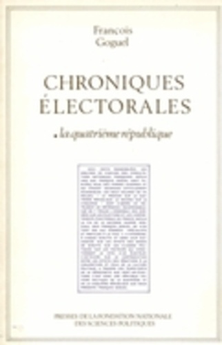 Chroniques électorales 1, les scrutins politiques en France de 1945 à nos jours. Tome 1, la Quatriè