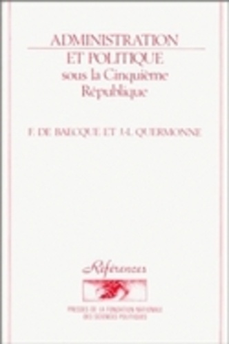 Administration et politique sous la Cinquième République. 2e édition revue et augmentée