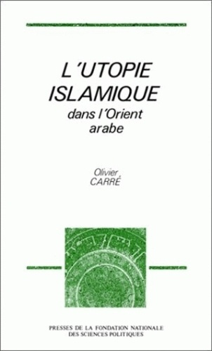 L'utopie islamique dans l'Orient arabe