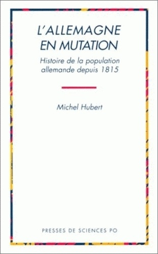 L'Allemagne en mutation. Histoire de la population allemande depuis 1815