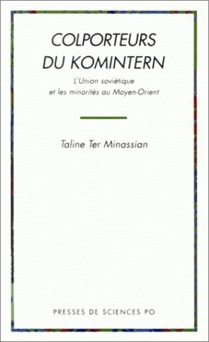 COLPORTEURS DU KOMINTERN. L'Union soviétique et les minorités au Moyen-Orient