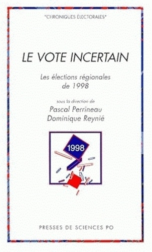 LE VOTE INCERTAIN. Les élections régionales de 1998