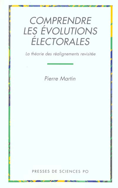 COMPRENDRE LES EVOLUTIONS ELECTORALES. La théorie des réalignements revisitée