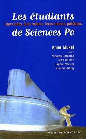 Les étudiants de Sciences Po. Leurs idées, leurs valeurs, leurs cultures politiques