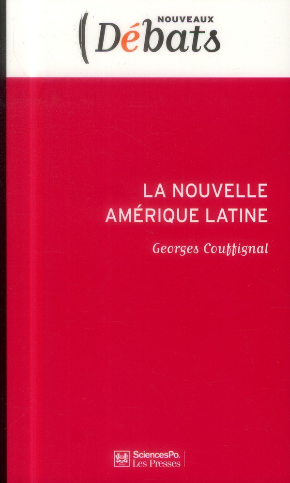La nouvelle Amérique latine. Laboratoire politique de l'Occident