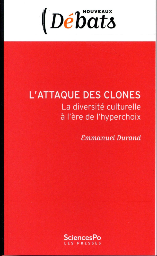 L'ATTAQUE DES CLONES - LA DIVERSITE CULTURELLE A L'ERE DE L'