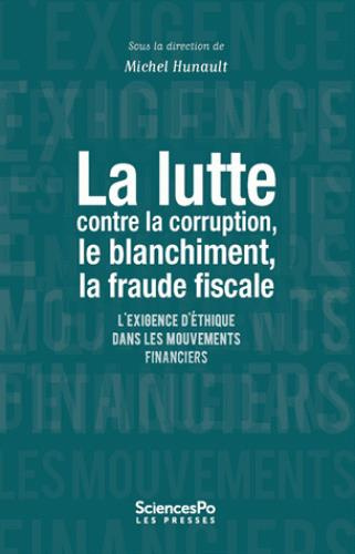 La lutte contre la corruption, le blanchiment, la fraude fiscale... L'exigence d'éthique dans les mo