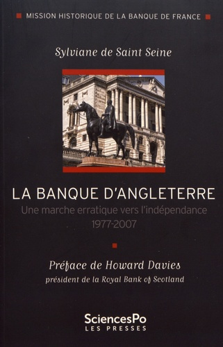 La Banque d'Angleterre. Une marche erratique vers l'indépendance, 1977-2007