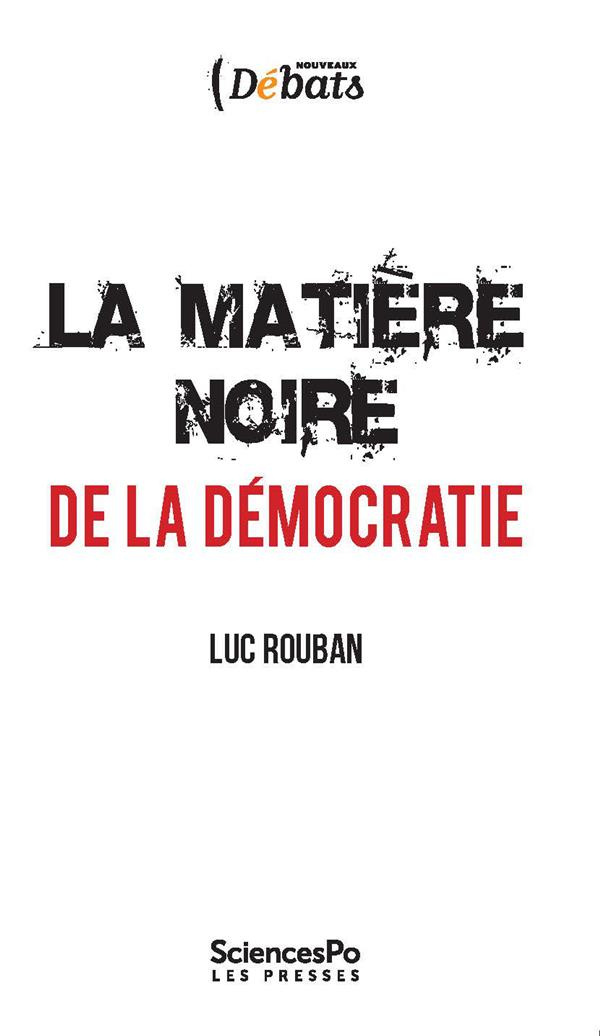 LA MATIERE NOIRE DE LA DEMOCRATIE