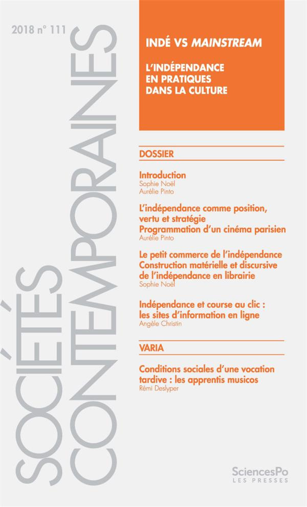 Sociétés contemporaines N° 111, 2018 : Indé vs Mainstream. L'indépendance en pratiques dans la cultu
