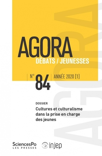 Agora Débats/Jeunesse N° 84/2020 (1) : Cultures et culturalisme dans la prise en charge des jeunes