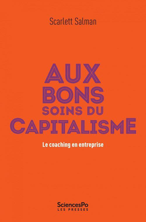 Aux bons soins du capitalisme. Le coaching en entreprise