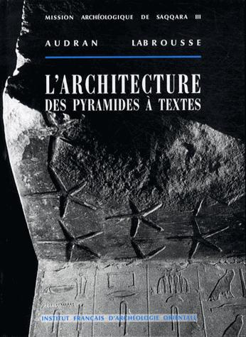 L'architecture des pyramides à textes. Tome 1, Saqqara Nord, 2 volumes