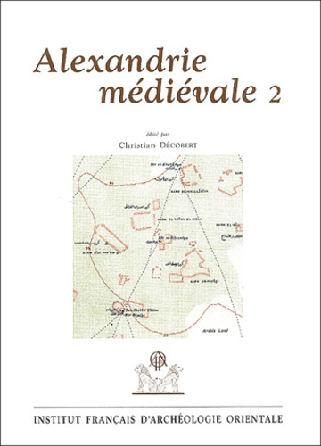 Alexandrie médiévale. Tome 2