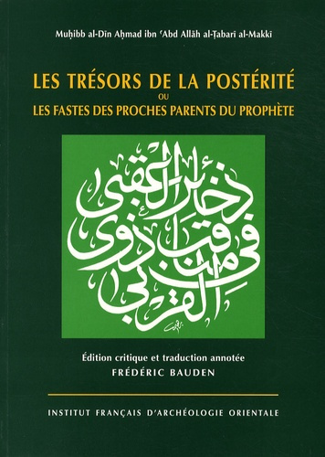 Les trésors de la postérité ou les fastes des proches parents du Prophète. Avec 1 CD-ROM