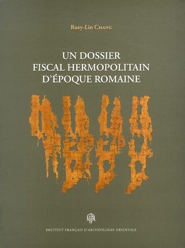 Un dossier fiscal hermopolitain d'époque romaine. Avec 1 DVD