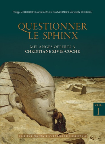 Questionner le sphinx. Mélanges offerts à Christiane Zivie-Coche, coffret en 2 volumes