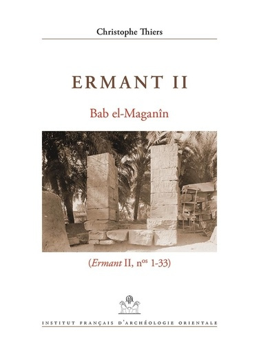 Ermant. Volume 2, Bab el-Maganîn (n° 1-33)