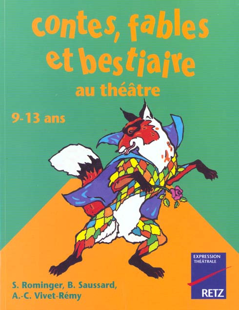 Contes, fables et bestiaire au théâtre. 9-13 ans