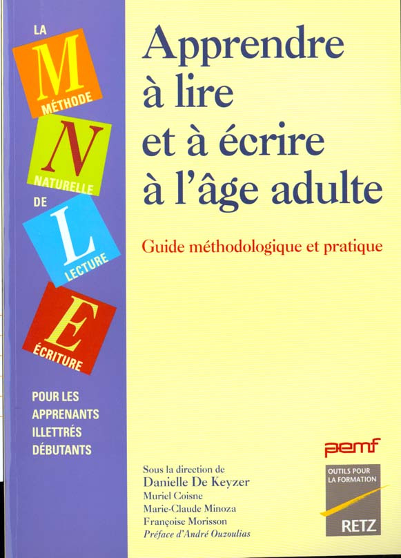 APPRENDRE A LIRE ET A ECRIRE A L'AGE ADULTE. Méthode Naturelle de Lecture-Ecriture pour les apprenan