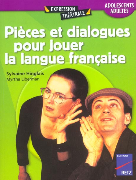 Pièces et dialogues pour jouer la langue française. Adolescents/adultes