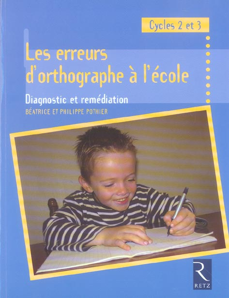 Les erreurs d'orthographe à l'école. Diagnostic et remédiation