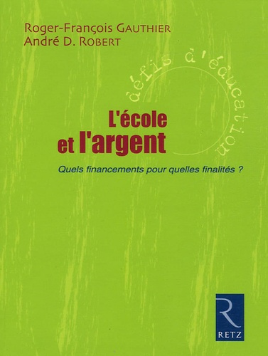 L'Ecole et l'argent. Quels financements pour quelles finalités ?