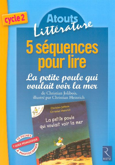 5 séquences pour lire La petite poule qui voulait voir la mer de Christian Jolibois. Cycle 2