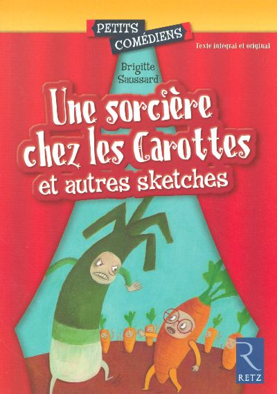 Une sorcière chez les Carottes. Et autres sketches